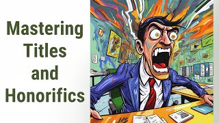 Mastering Titles and Honorifics: The Key to Polite Conversations
