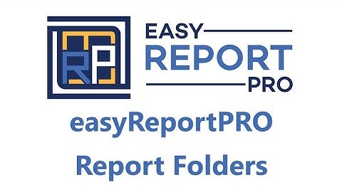 easyReportPRO New Feature - Reports Folders! 📂