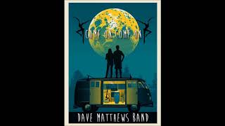 Video thumbnail of "Dave Matthews Band - Come On Come On - (BEH)"