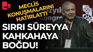 Sırrı Süreyya Önder salonu yine kahkahaya boğdu! İşte o konuşması…