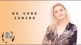 Nu cere iubire