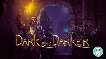 Dark and Darker - The Newplayer Experience