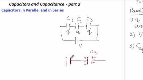 Capacitors in Series and Parallel (part 2 of capacitors)