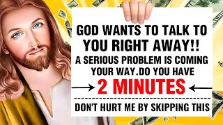 GOD WANTS TO TALK TO YOU RIGHT AWAY!! DON'T HURT ME BY SKIPPING THIS । GOD'S MESSAGE । #jesus #god