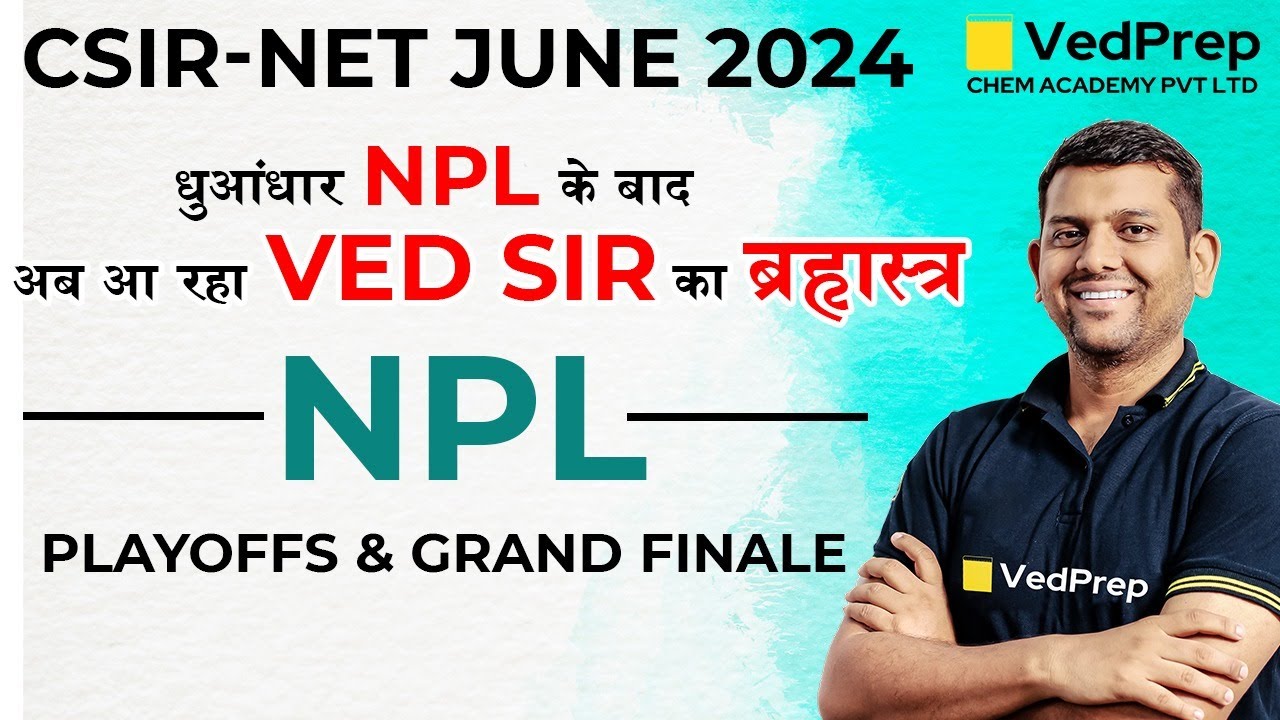 CSIR NET JUNE 2024 NPL Playoffs Grand Finale Ved Sir's Brahmastra