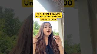 How I Found a ₹52,000 Business Class Ticket for Under ₹10,000