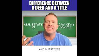 Real Estate 101 - The difference between a deed and a title