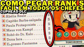 CUPHEAD DLC - COMO PEGAR RANK S EM TODOS OS CHEFES MUITO FACIL!!!!!