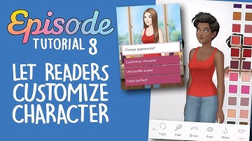 LET READERS CUSTOMIZE CHARACTER - Episode Limelight Tutorial 8
