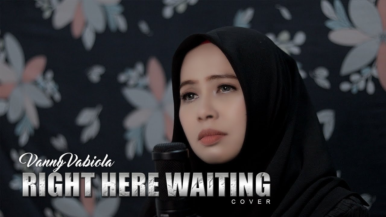 Watch Right Here Waiting - Richard Marx Cover By Vanny Vabiola on YouTube Watch Right Here Waiting - Richard Marx Cover By Vanny Vabiola on YouTube