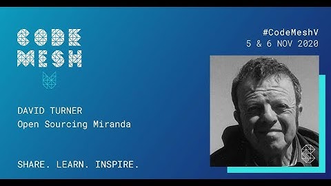 Open Sourcing Miranda | David Turner | Code Mesh V 2020