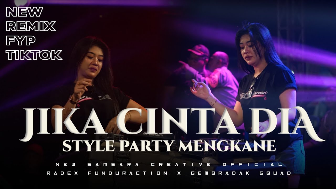 DJ JIKA CINTA DIA PARTY ASEK ASEK VIRAL TIK TOK GEMBRADAK SQUAD FEAT SAMSARA CREATIVE 