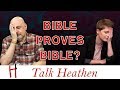 Use the Bible to prove itself | Jonathan - AZ | Talk Heathen 03.42