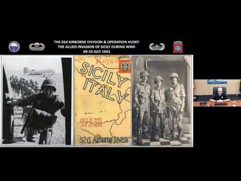 The All-Americans of the 82nd Airborne Division & Operation Husky -- The Allied Invasion of Sicily