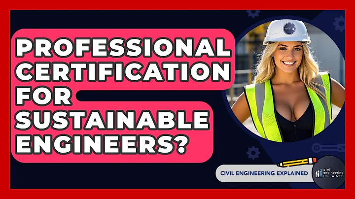 Professional Certification For Sustainable Engineers? - Civil Engineering Explained