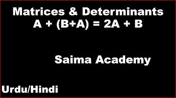 Math: Grade 9: Lesson 8/28: Matrices and Determinants in Urdu/Hindi Saima Academy