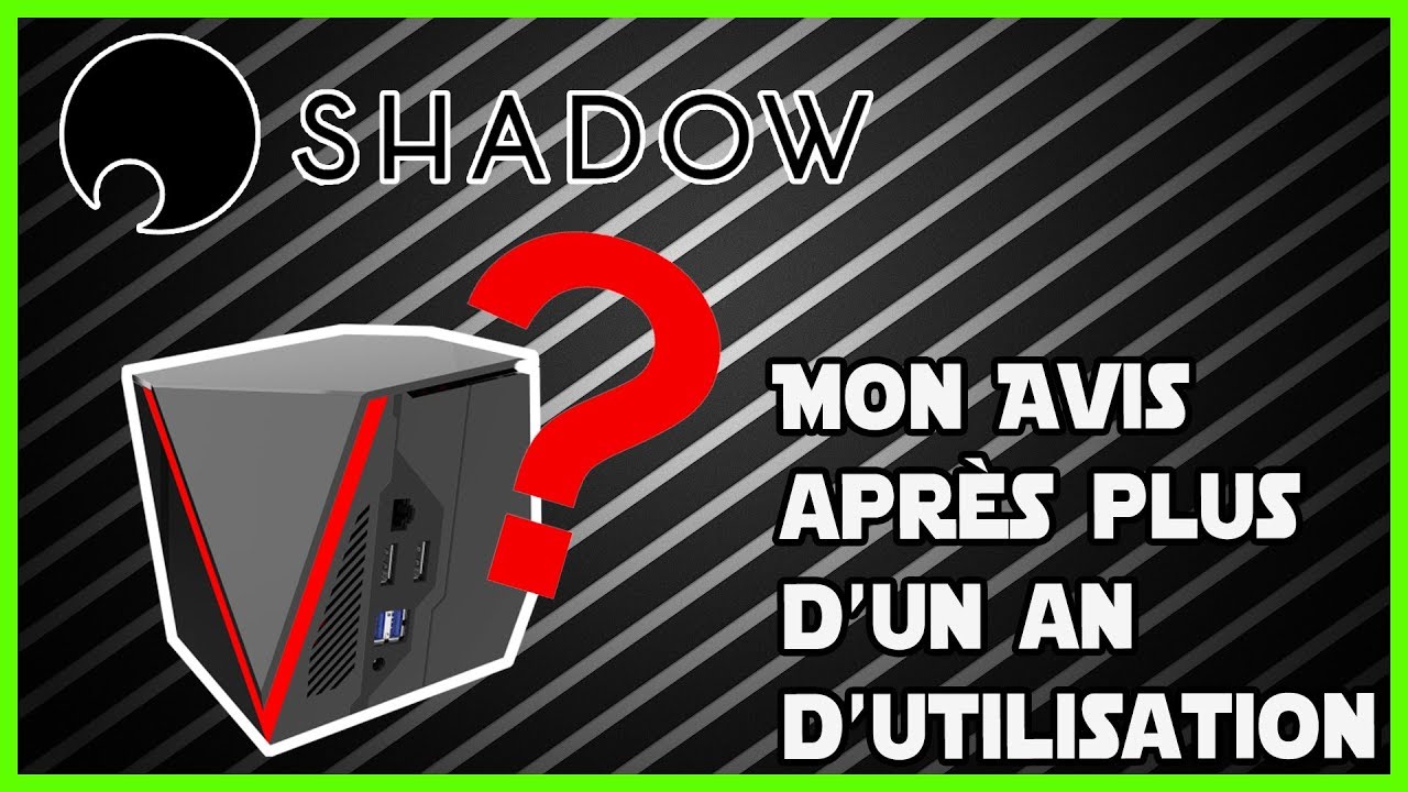 Shadow Pc Cpu Shadow PC - Mon avis après plus d'un an d'utilisation - YouTube