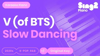 Video thumbnail of "Slow Dancing Karaoke | V (Piano Karaoke)"