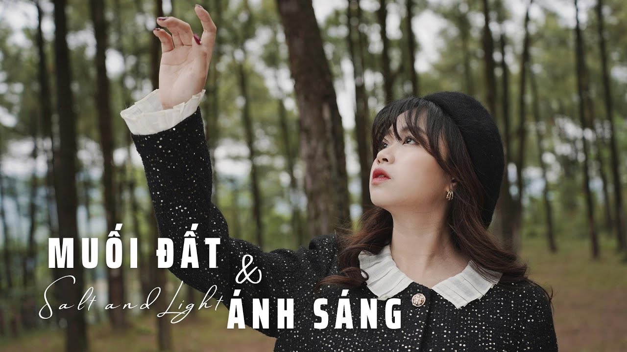 MUỐI ĐẤT VÀ ÁNH SÁNG (SALT & LIGHT) || MINH CHÂU (THÁNH CA TIN LÀNH)