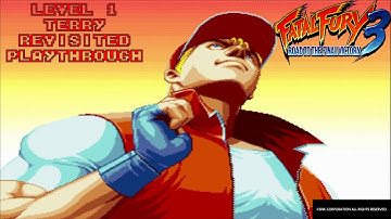 Fatal Fury 3(Level 1 Terry Revisited Playthrough)