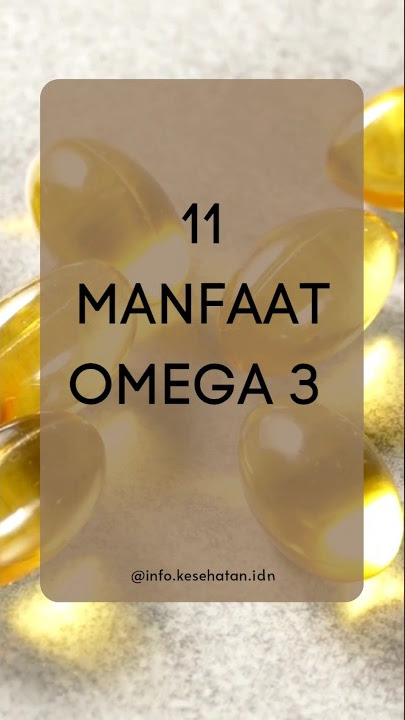 MANFAAT OMEGA 3 UNTUK KESEHATAN #infokesehatanidn #omega3 #suplemenkesehatan