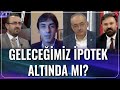 Geleceğimiz İpotek Altında mı? |Bora Erdin-İbrahim Kahveci-İsmail Tatlıoğlu-Bahadır Özgür | Paradoks