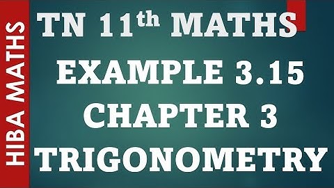 11th maths chapter 3 trigonometry example 3.15 tn syllabus hiba maths