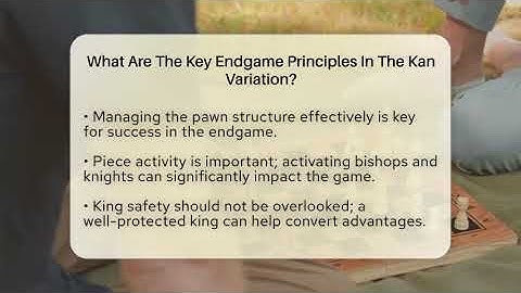 What Are The Key Endgame Principles In The Kan Variation? - The Board Game Xpert