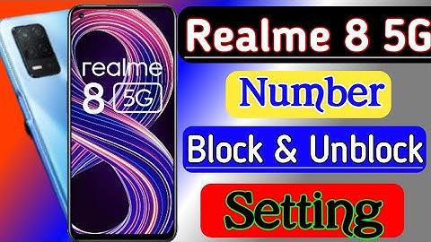 realme 8 mobile me number block unblock kaise kare | How to number block unblock setting realme 8 5G