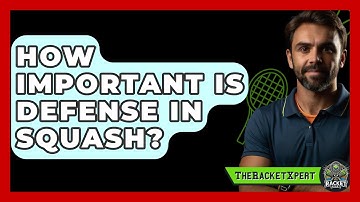 How Important Is Defense In Squash? - The Racket Xpert