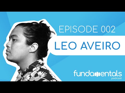 Fundamentals E002: Leo Aveiro