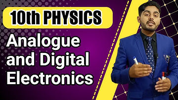 Analogue and digital electronics class 10 | 10th class physics ch 16 analogue and digital electronic