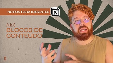 Blocos de Conteúdo | Aula 5 - Curso Notion para Iniciantes por Sebastian Baltazar