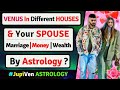 VENUS IN DIFFERENT HOUSES | SPOUSE | MARRIAGE | MONEY | VEDIC ASTROLOGY | VENUS IN ALL HOUSES LUXURY
