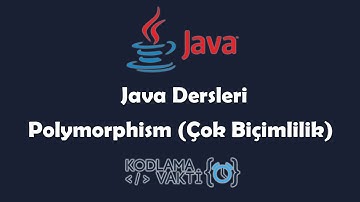 Java Dersleri #67 - OOP - Polymorphism (Çok Biçimlilik) İlkesi