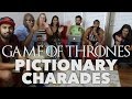 Game of Thrones - Pictionary and Charades!
