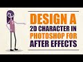 Design a 2D Character in Photoshop Tutorial | Design for Rigging & Animation in After Effects & DUIK