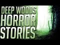 20 Scary Deep Woods Stories
