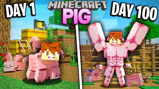 I survived 100 Days as a PIG in Minecraft