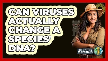 Can Viruses Actually Change A Species