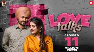 Love Talks - Himmat Sandhu (Official Video) Latest Punjabi Songs 2021| New Punjabi Songs 2021