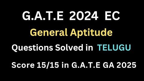 Gate 2024 ECE General Aptitude solved in Telugu. Prac all branches PYQs to score 15/15 in GATE 2025