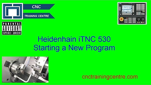 Starting a New Program Heidenhain iTNC530