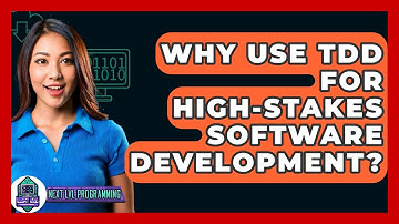 Why Use TDD For High-stakes Software Development? - Next LVL Programming