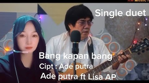 Ade putra Ft LisaAP - Bang kapan bang (Official Music Video)