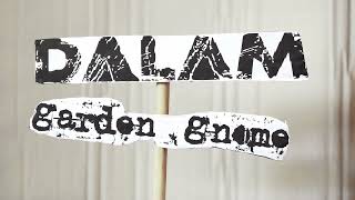 DALAM - Garden Gnome (Music Video)
