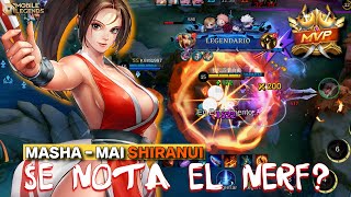 MASHA DESPUES DEL NERF SE NOTA? ESTRENANDO MAI SHIRANUI!! MLBB ESP