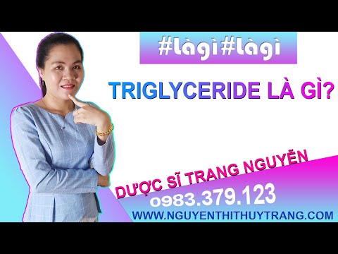 Triglyceride Thấp Là Gì - Triglyceride là gì? Triglyceride cao hay thấp thì nguy hiểm