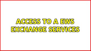 Access to a EWS Exchange Services