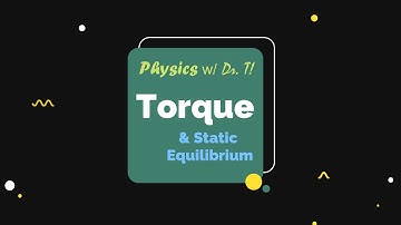 WALKTHROUGH Torque & Static Equilibrium 2025